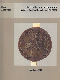 Heinz Andermahr - Die Edelherren von Bergheim aus dem Jülicher Grafenhaus (1231-1335)